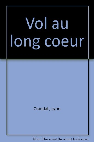 Vol au long coeur