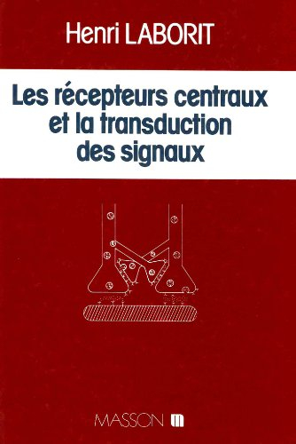 Les Récepteurs centraux et la transduction des signaux