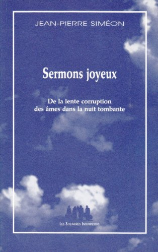Sermons joyeux : de la lente corruption des âmes dans la nuit tombante