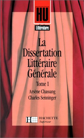 La dissertation littéraire générale. Vol. 1. Littérature et création