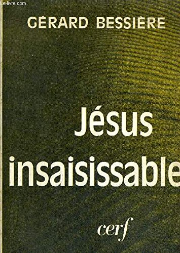 jésus insaisissable