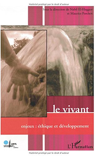 Le vivant : enjeux : éthique et développement