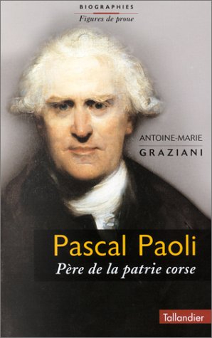 Pascal Paoli, père de la patrie corse