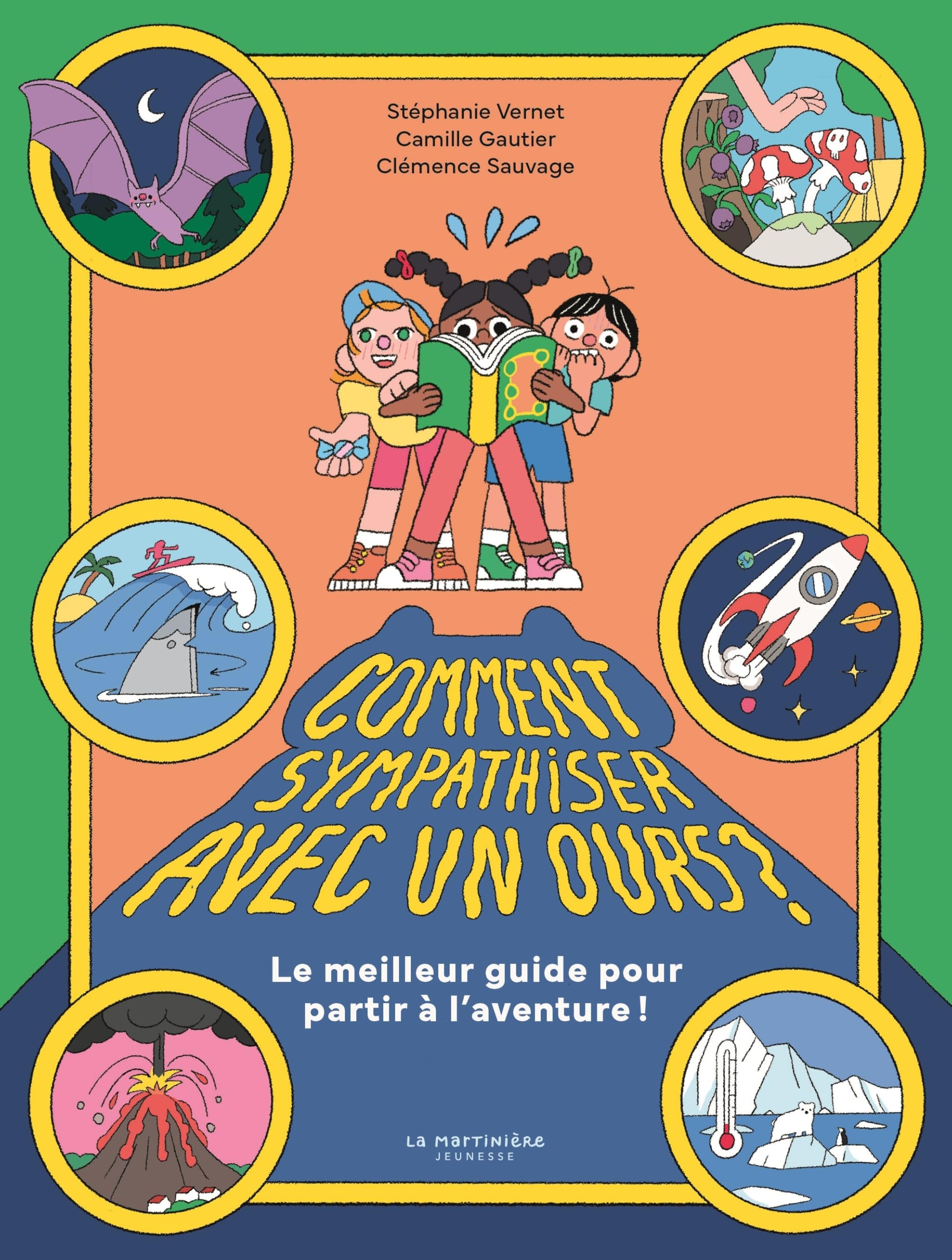 Comment sympathiser avec un ours ? : le meilleur guide pour partir à l'aventure !