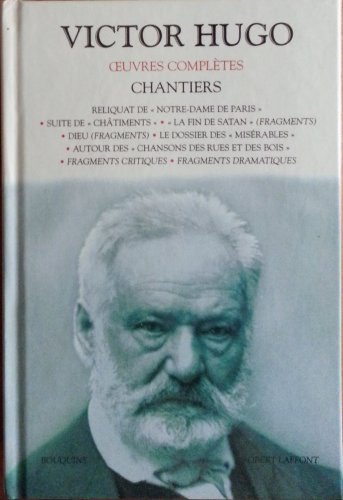 chantiers : reliquat de "notre-dame de paris" , suite de "châtiments" , "la fin de satan" (fragments