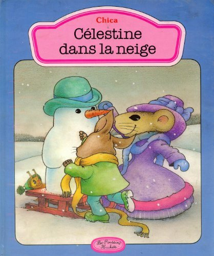 célestine dans la neige (les poussins)