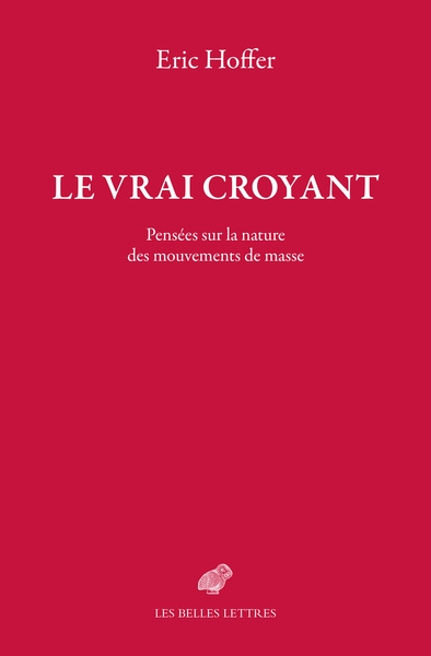 Le vrai croyant : pensées sur la nature des mouvements de masse