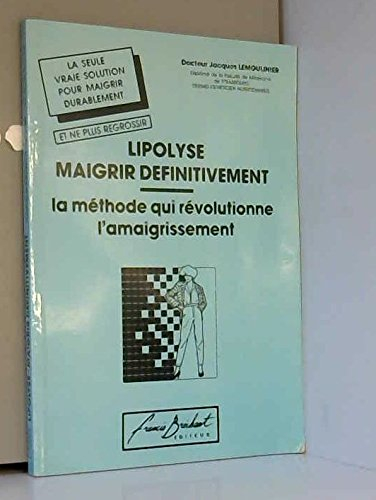 maigrir definitivement et ne plus grossir : la methode qui revolutionne l'amaigrissement : chaleur s