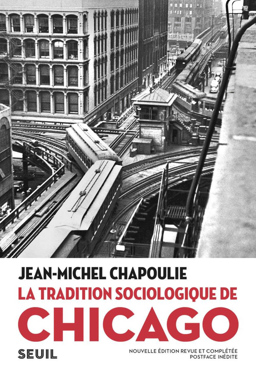 La tradition sociologique de Chicago : 1892-1961