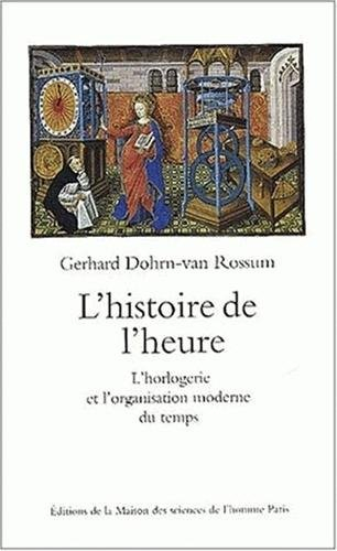 L'histoire de l'heure : l'horlogerie et l'organisation moderne du temps