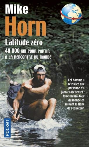 Latitude zéro : 40.000 km pour partir à la rencontre du monde