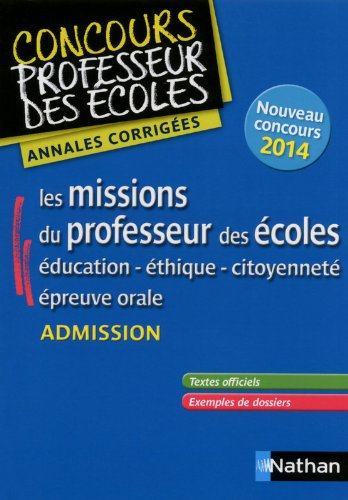 Les missions du professeur des écoles : éducation, éthique, citoyenneté, épreuve orale, admission : 