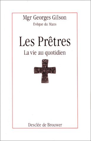 Les Prêtres : la vie au quotidien