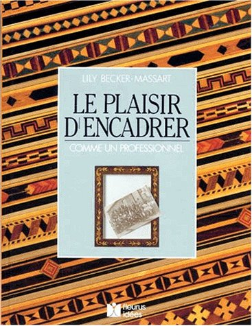 Le Plaisir d'encadrer comme un professionnel