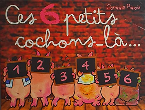 Ces 6 petits cochons-là...