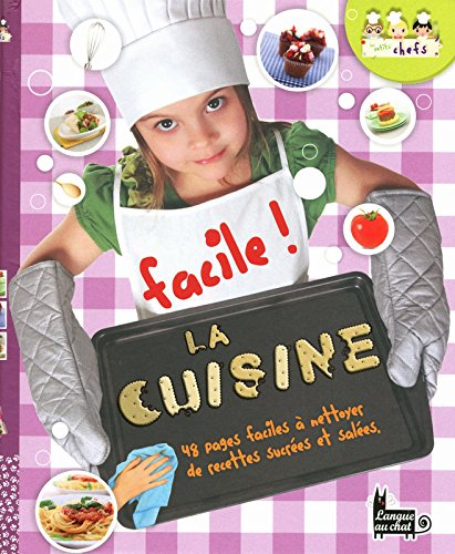 Facile ! la cuisine : 48 pages faciles à nettoyer de recettes sucrées et salées