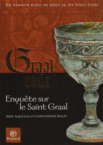 Graal code : enquête sur le Saint-Graal
