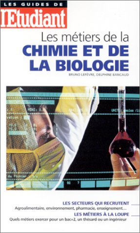 les métiers de la chimie et de la biologie