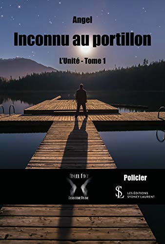 Inconnu au Portillon : L'unité - Tome 1