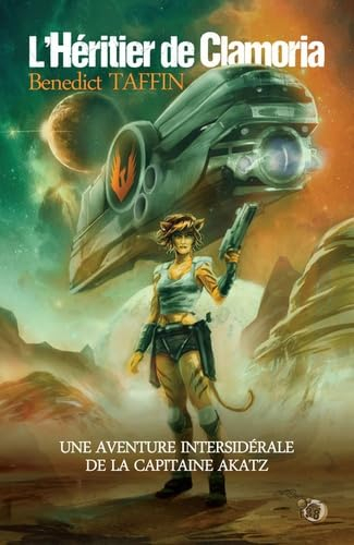 L'héritier de Clamoria : une aventure intersidérale de la capitaine Akatz. Werlacht. Bulle de bonheu