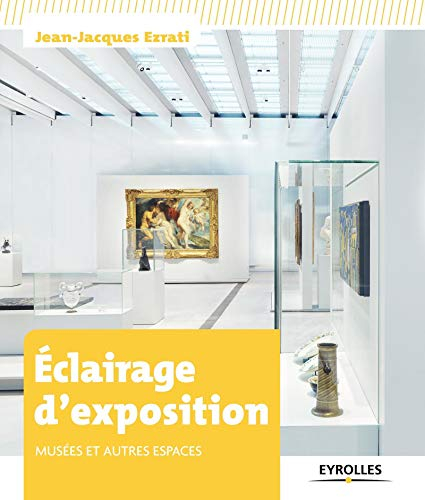 Eclairage d'exposition : musées et autres espaces