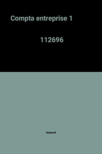 La comptabilité de l'entreprise. Vol. 1-1. C.A.P. 1re année