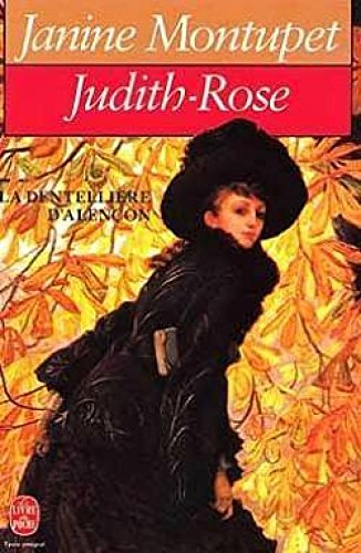 La Dentellière d'Alençon. Vol. 2. Judith-Rose