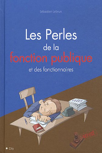 Les perles de la fonction publique et des fonctionnaires