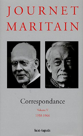Correspondance Journet-Maritain. Vol. 5. 1958-1964