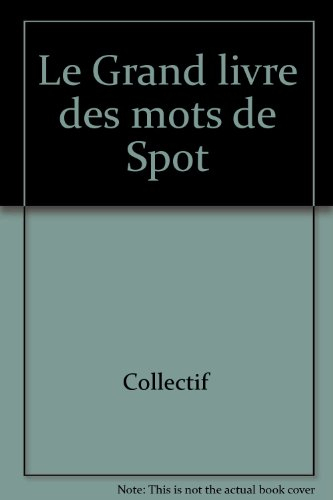 Le Grand livre des mots de Spot
