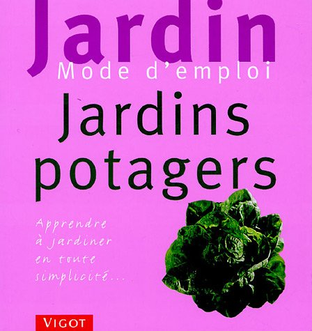 Jardins potagers : apprendre à jardiner en toute simplicité