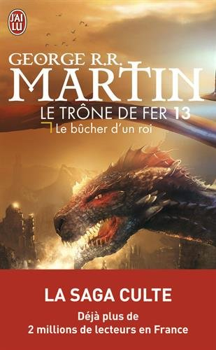 Le trône de fer. Vol. 13. Le bûcher d'un roi