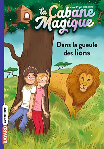 La cabane magique. Vol. 14. Dans la gueule des lions