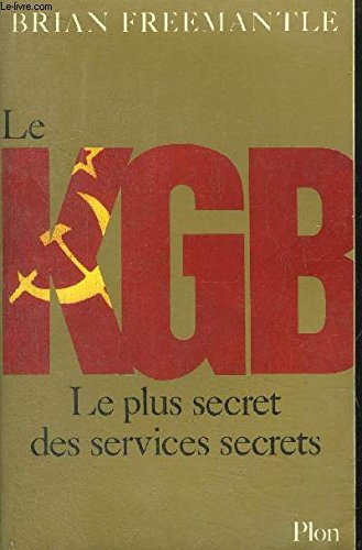 Le KGB : le plus secret des services secrets