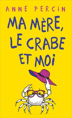 ma mère, le crabe et moi