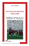 Les filles de banlieue populaire : footballeuses et garçonnes de cité : mauvais genre ou nouveau gen