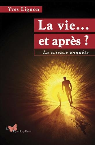 La vie... et après ? : la science enquête