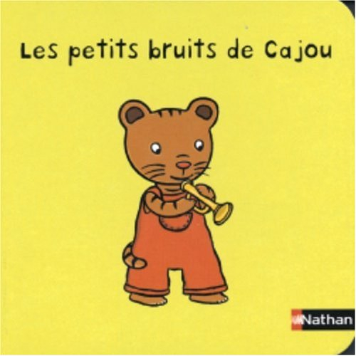Les imagiers de Cajou. Vol. 2005. Les petits bruits de la vie