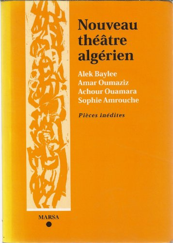 Nouveau théâtre algérien : quatre pièces inédites