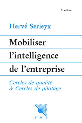 Mobiliser l'intelligence de l'entreprise : cercles de qualité, cercles de pilotage