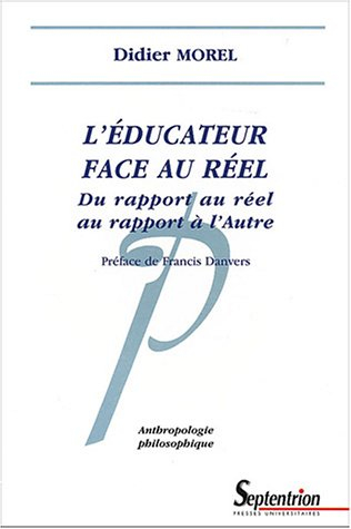 L'éducateur face au réel : du rapport au réel au rapport à l'Autre
