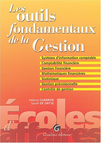 Les outils fondamentaux de la gestion : système d'information comptable, comptabilité financière, ge