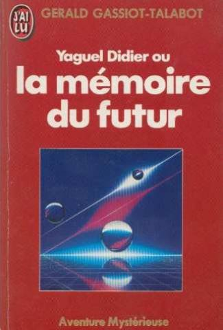 Yaguel Didier ou la Mémoire du futur : questions sur la médiumnité
