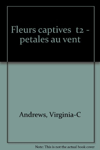 fleurs captives : pétales au vent