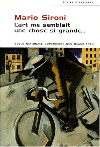 L'art me semblait une chose si grande : correspondance, manifestes, articles