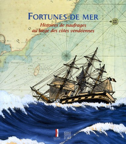 Fortunes de mer : histoires de naufrages au large des côtes vendéennes