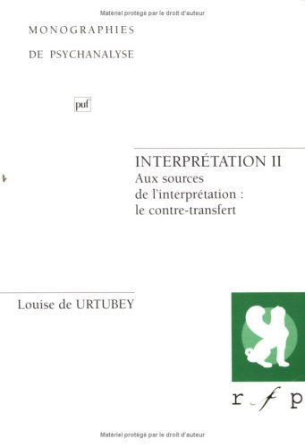 Interprétation. Vol. 2. Aux sources de l'interprétation : le contre-transfert