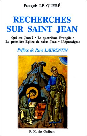 Recherches sur Saint-Jean : qui est Jean ?, le quatrième Evangile, la première épitre de Saint-Jean,