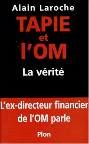 Tapie et l'OM : la vérité