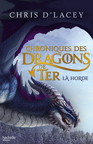 Chroniques des dragons de Ter. Vol. 1. La horde